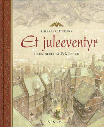 Charles Dickens: Et juleeventyr (Ill. P.J. Lynch)