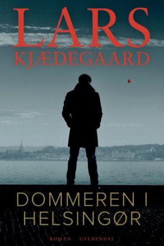 Lars Kjædegaard: Dommeren i Helsingør : roman