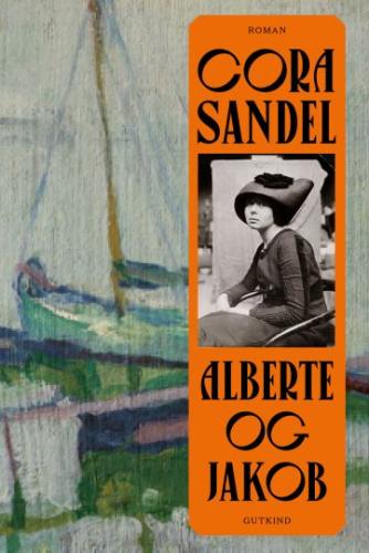 Cora Sandel: Alberte og Jakob : roman (Ved Andrea Fehlauer)