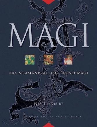 Nevill Drury: Magi : fra shamanisme til tekno-magi