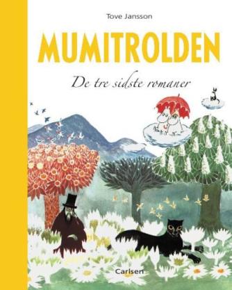 Tove Jansson: Mumitrolden : De tre sidste romaner : Det usynlige barn og andre historier, Mumifar og havet, Sent i november