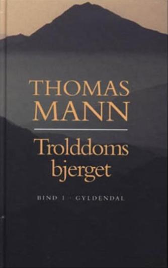 Thomas Mann: Trolddomsbjerget. 1. bind