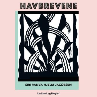 Siri Ranva Hjelm Jacobsen (f. 1980): Havbrevene