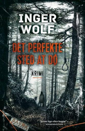 Inger Wolf: Det perfekte sted at dø : krimi