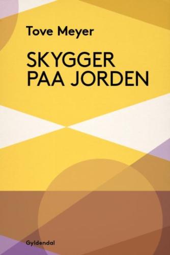 Tove Meyer: Skygger paa Jorden
