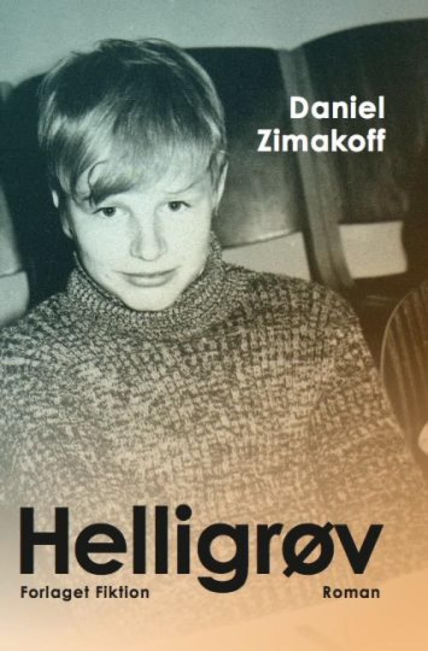 Daniel Zimakoff: Helligrøv : roman