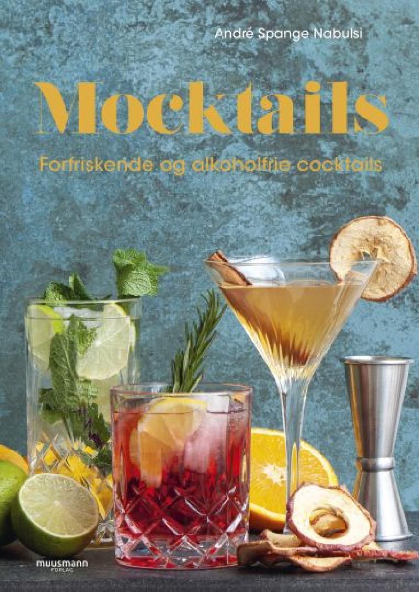 André Spange Nabulsi: Mocktails : forfriskende og alkoholfrie cocktails