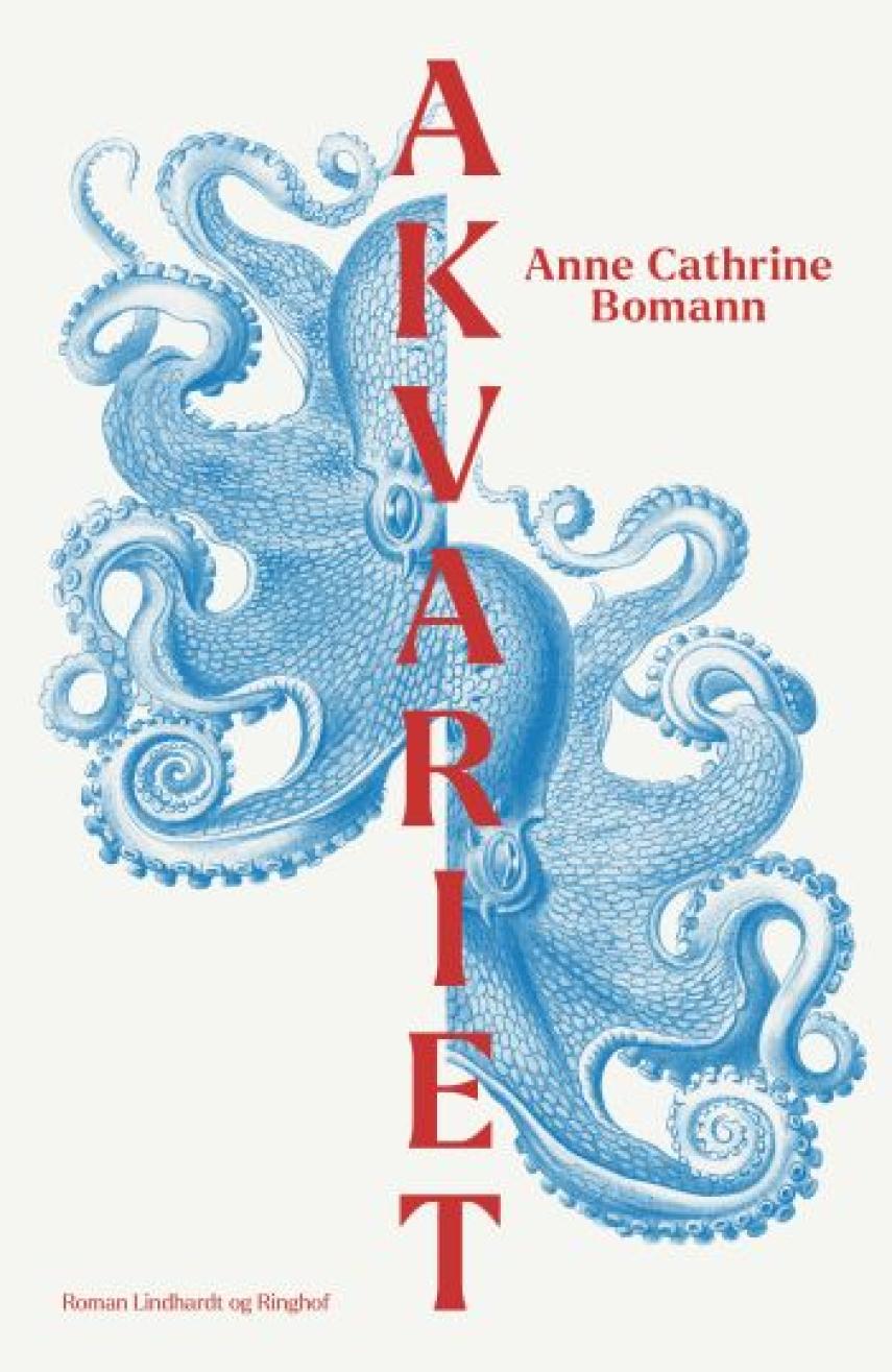 Anne Cathrine Bomann: Akvariet : roman