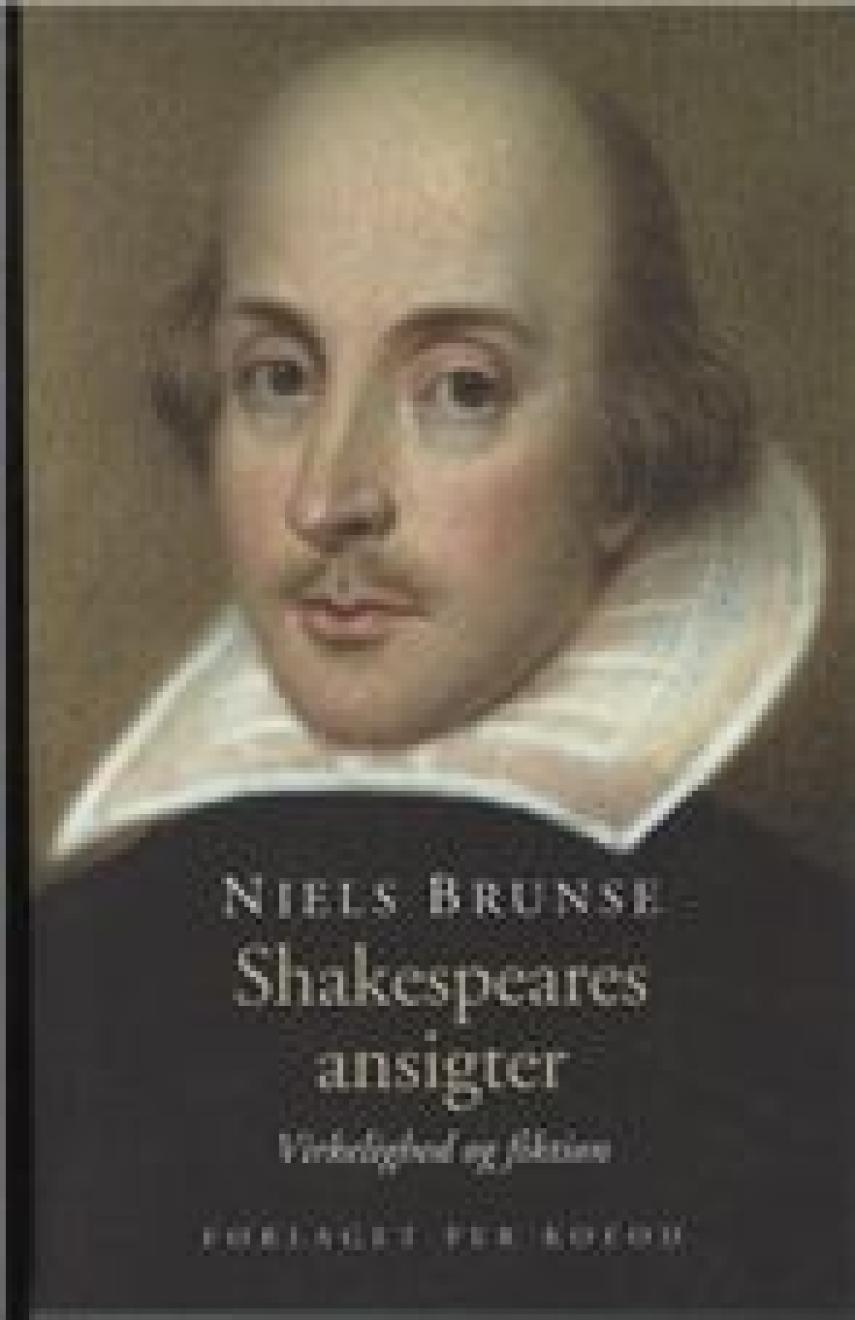 Niels Brunse: Shakespeares ansigter : virkelighed og fiktion