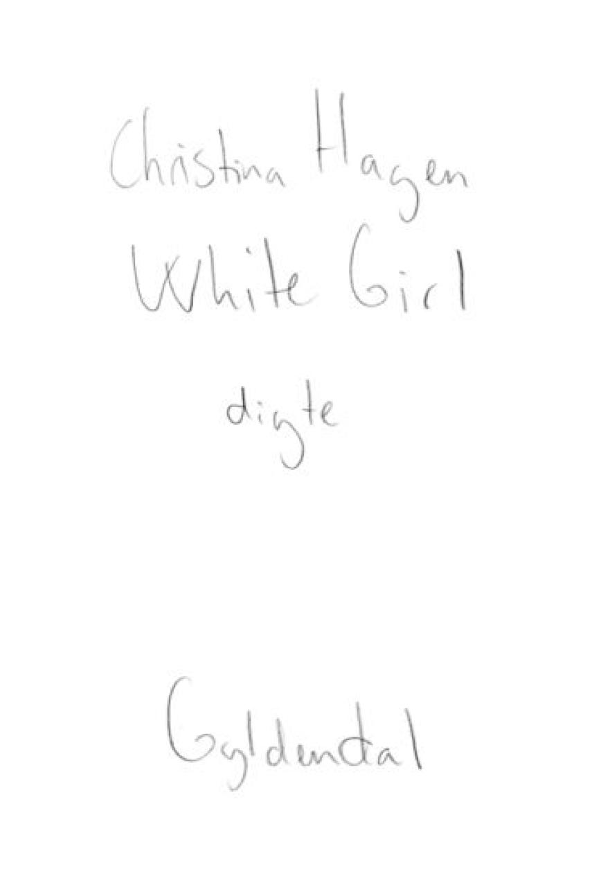 Christina Hagen: White girl : digte