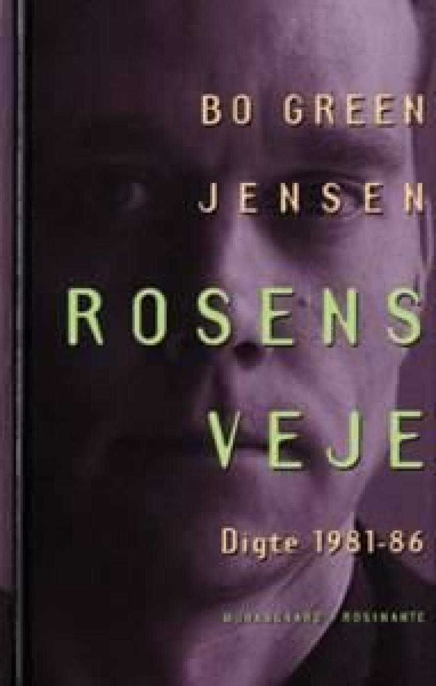 Bo Green Jensen: Rosens veje : digte 1981-86