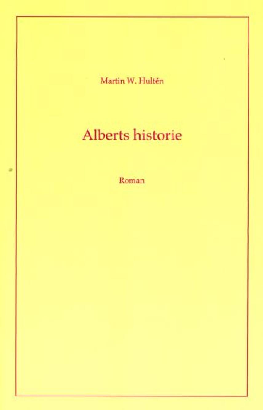 Martin Hultén: Alberts historie : roman