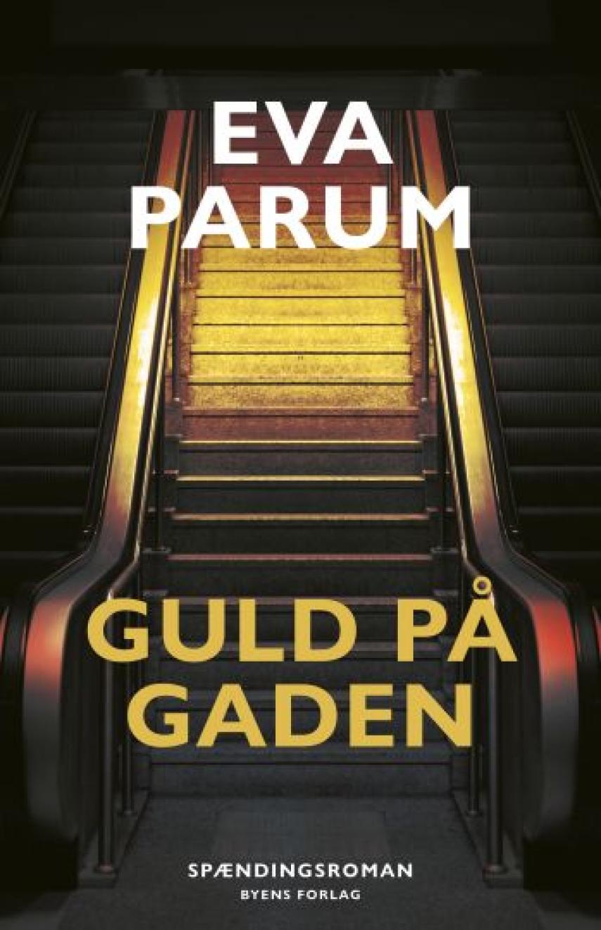 Eva Parum: Guld på gaden : spændingsroman