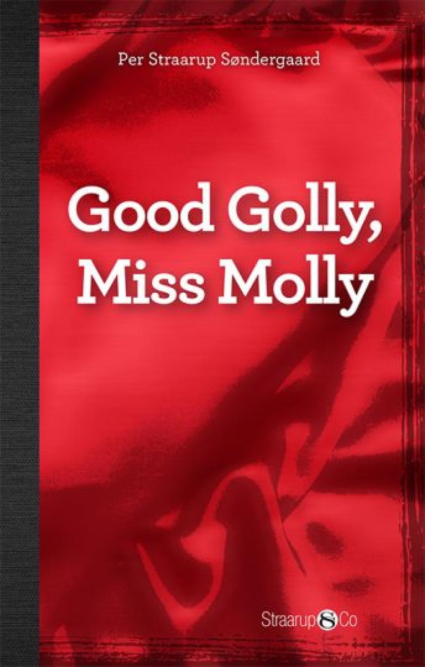 Per Straarup Søndergaard: Good Golly, miss Molly
