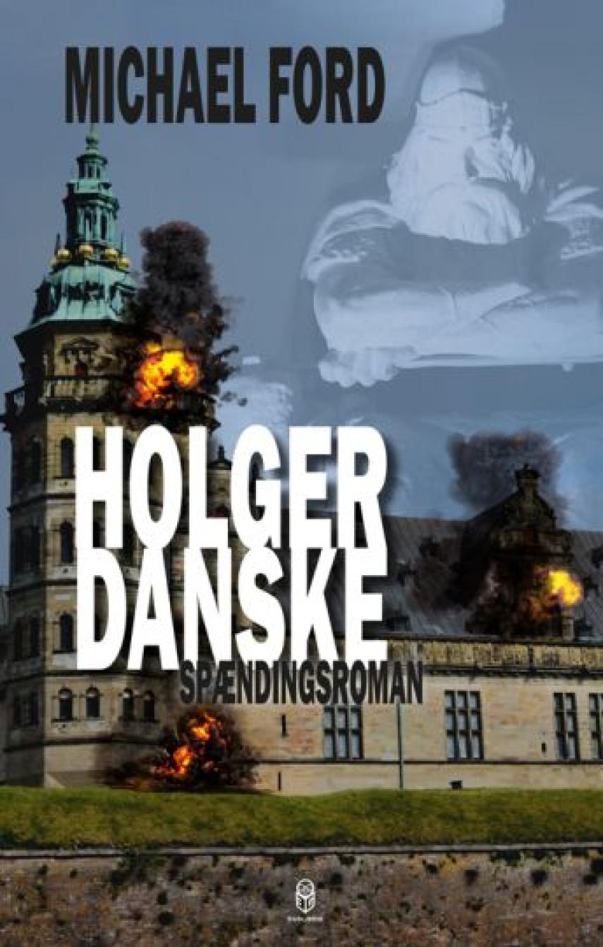 Michael Ford: Holger Danske : spændingsroman