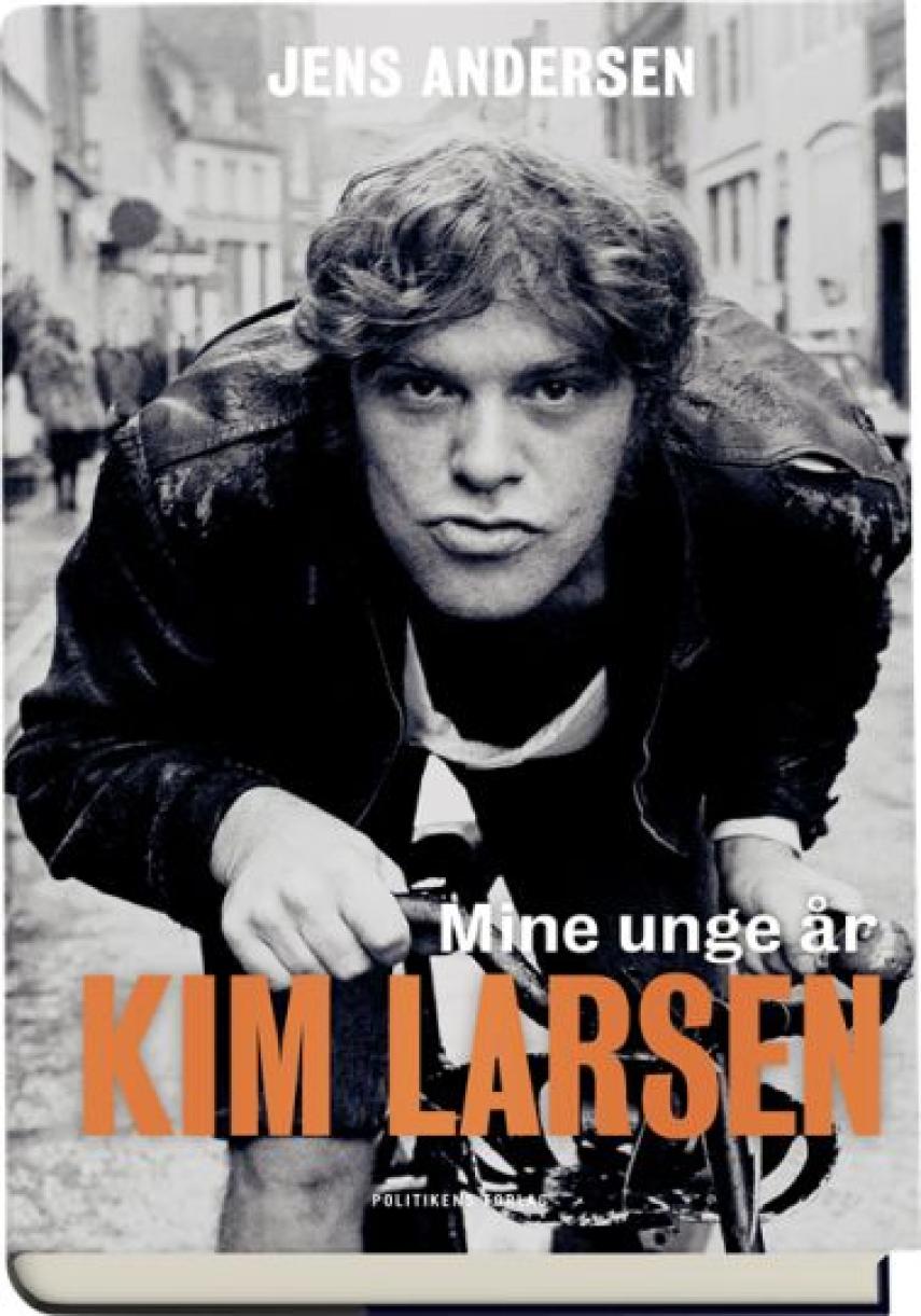 Jens Andersen (f. 1955): Kim Larsen : mine unge år