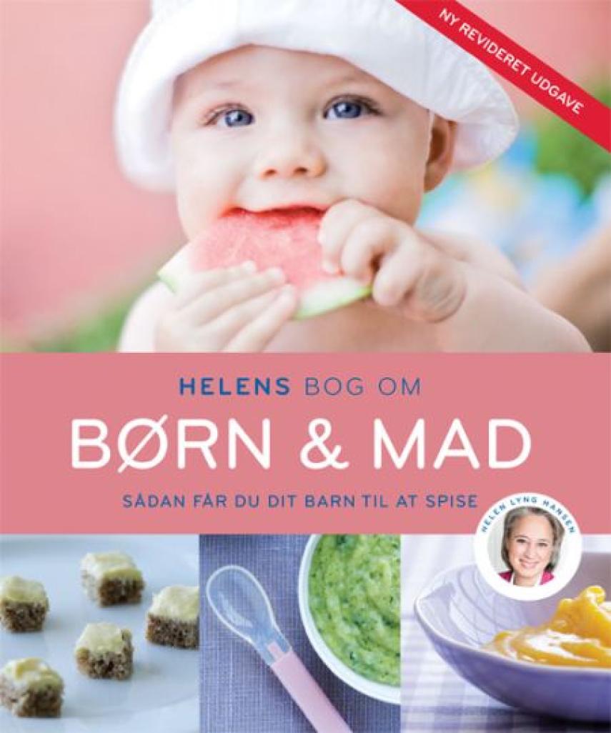 Helen Lyng Hansen: Helens bog om børn & mad : sådan får du dit barn til at spise