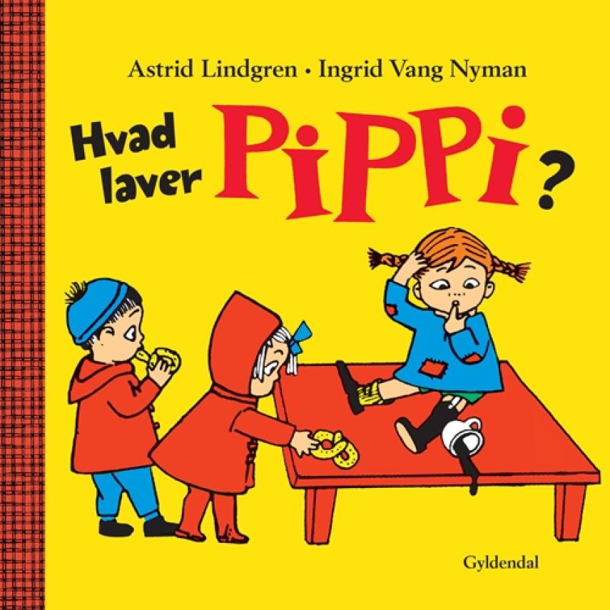 Astrid Lindgren, Ingrid Vang Nyman: Hvad laver Pippi