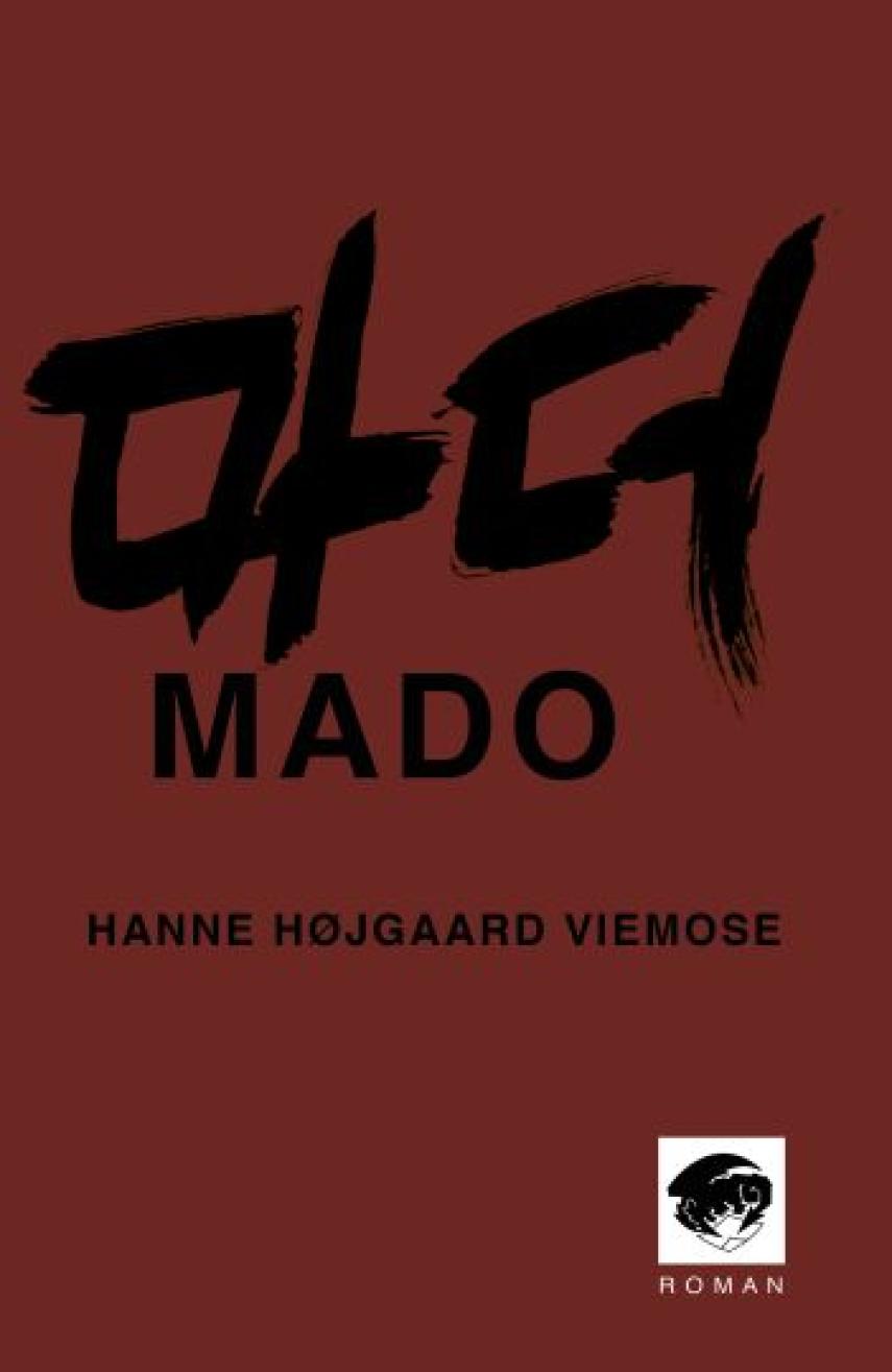 Hanne Højgaard Viemose (f. 1977): Mado : roman