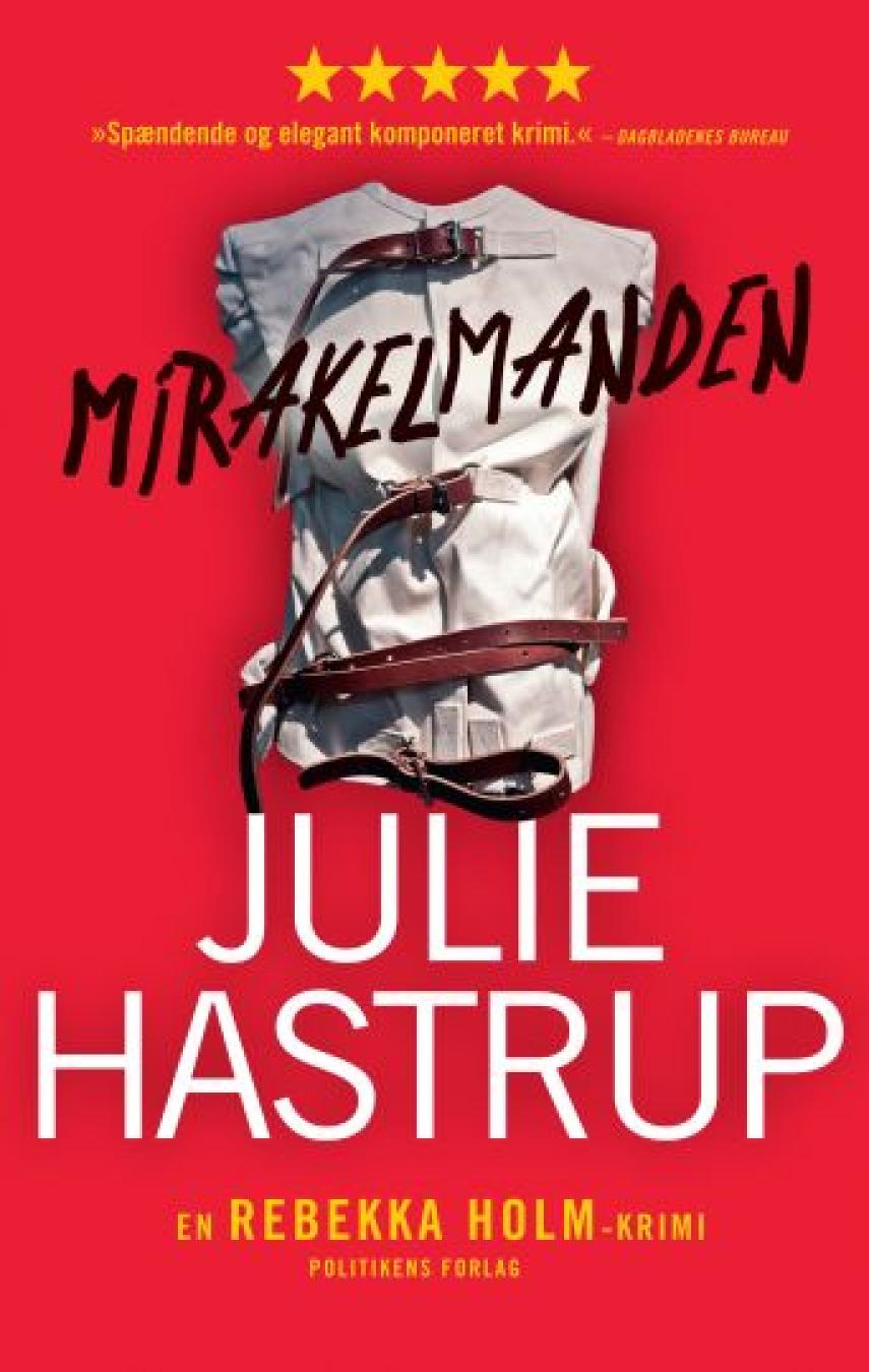 Julie Hastrup: Mirakelmanden : krimi