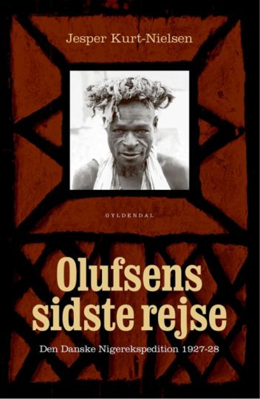 Jesper Kurt-Nielsen: Olufsens sidste rejse : den danske Nigerekspedition 1927-28
