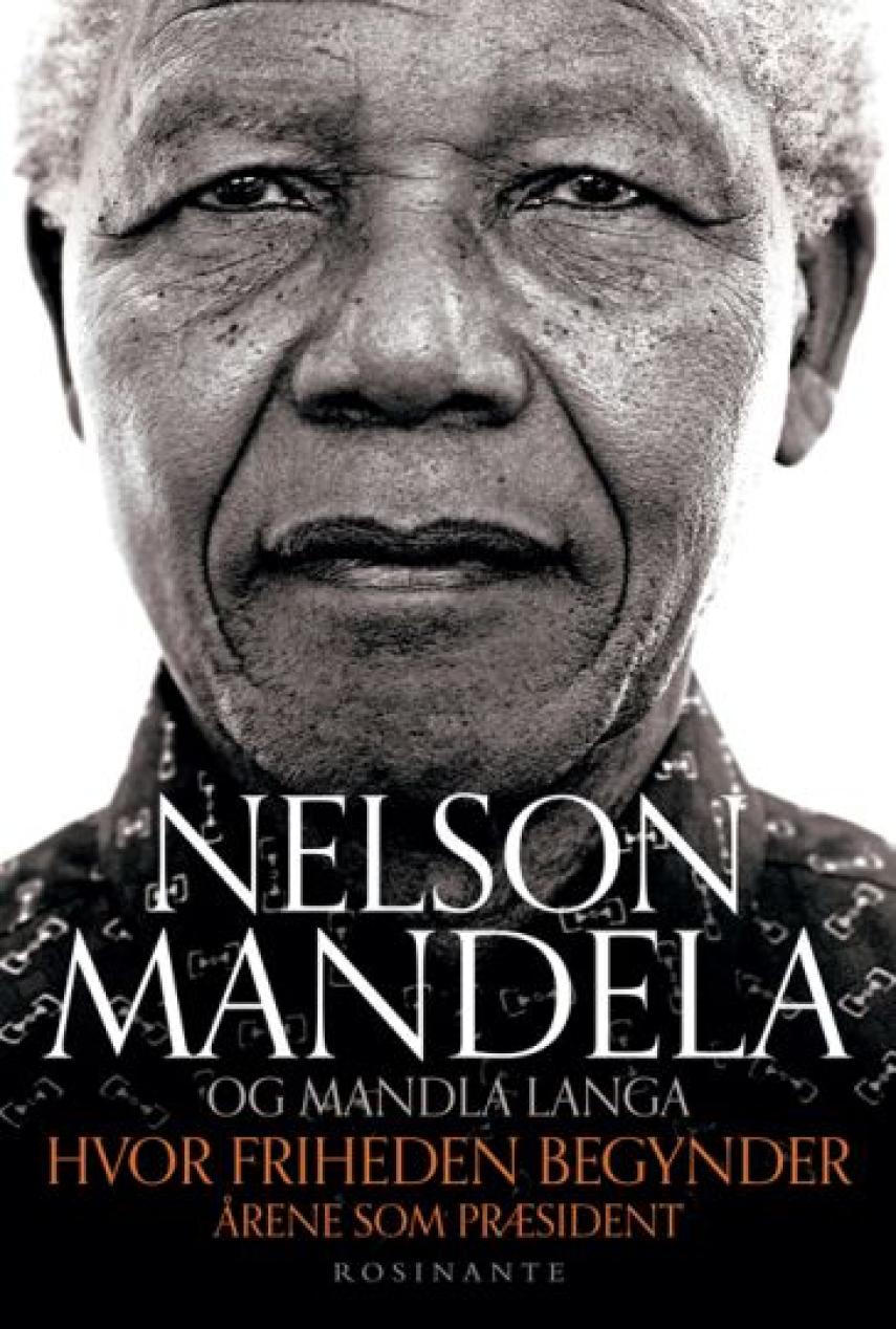 Nelson Mandela, Mandla Langa (f. 1950): Hvor friheden begynder : årene som præsident