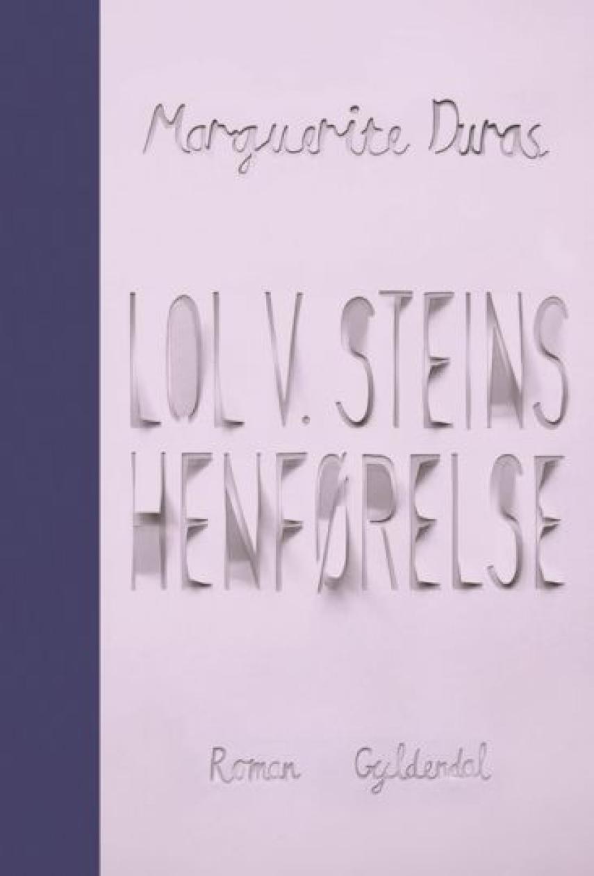 Marguerite Duras: Lol V. Steins henførelse : roman (Ved Rösing og Dahlgreen)