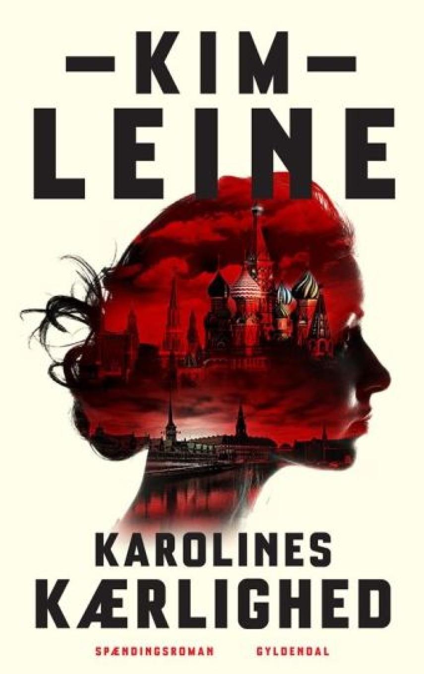 Kim Leine: Karolines kærlighed : spændingsroman